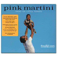 ũ Ƽ /   Ʋ 丶 ; Pink Martini / Hang on Little Tomato (̼)