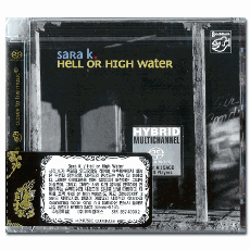   /     ; Sara K. / Hell or High Water (SACD)